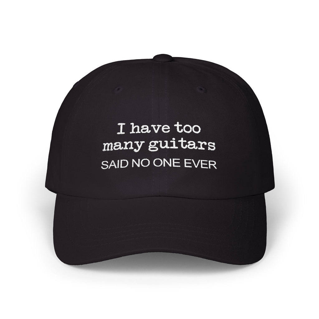 I Have Too Many Guitars Said No One Ever Hat