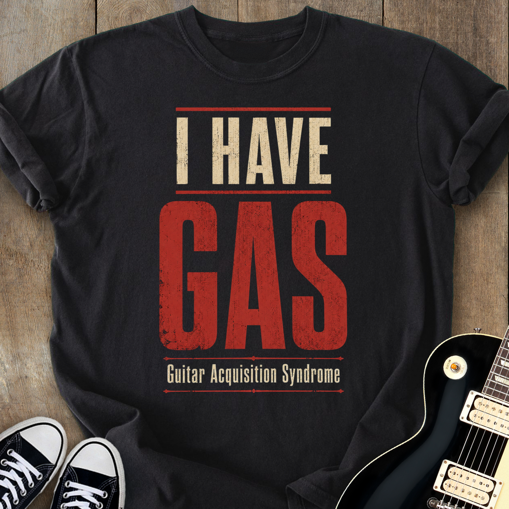 I Have GAS T-Shirt