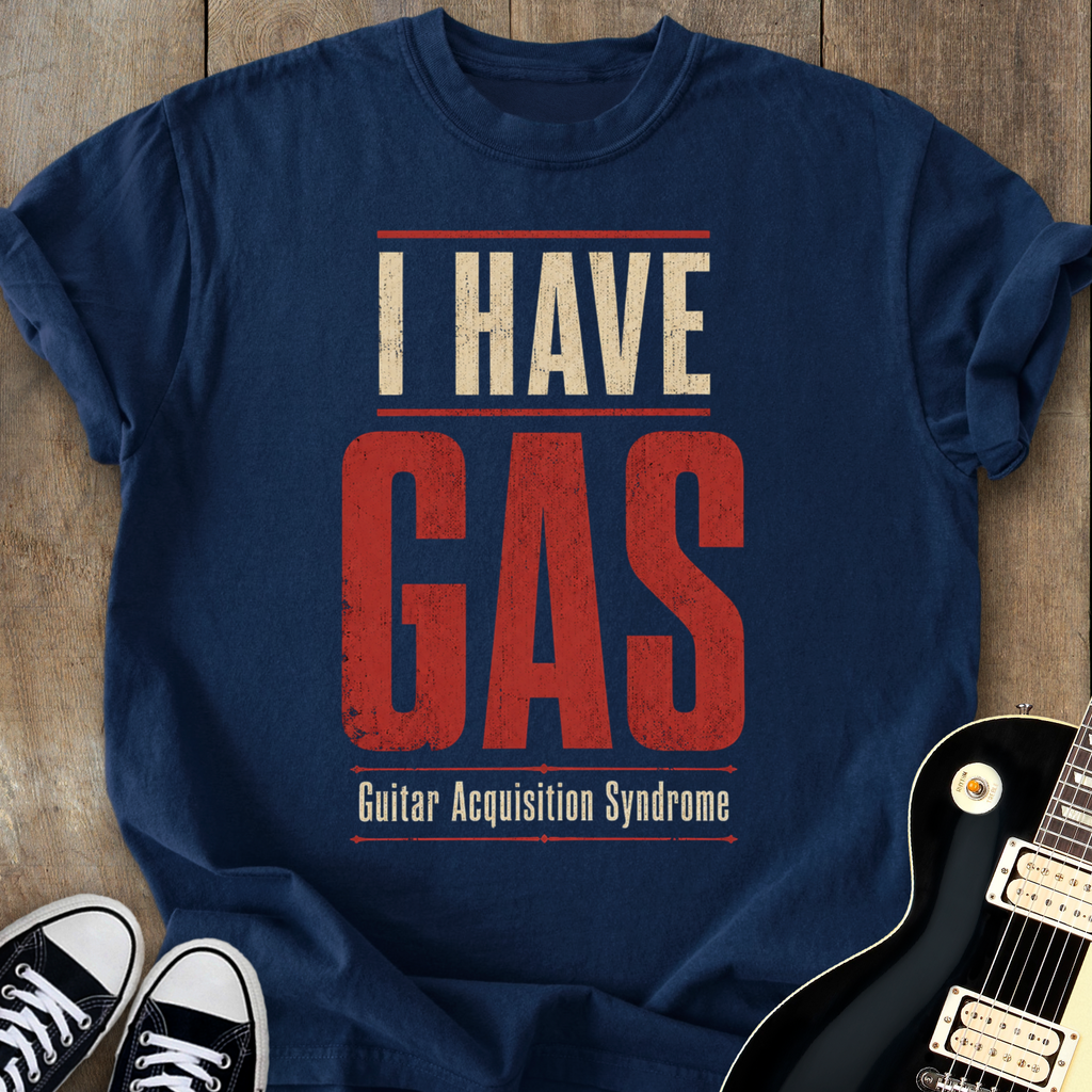 I Have GAS T-Shirt