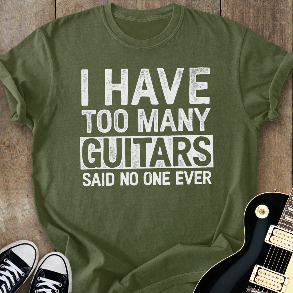 I Have Too Many Guitars T-Shirt