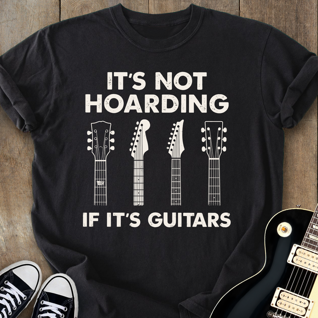 It's Not Hoarding If It's Guitars T-shirt